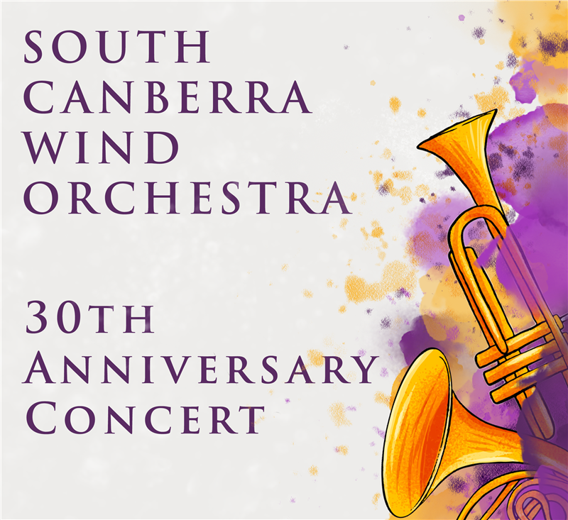 The South Canberra Wind Orchestra 30th Anniversary Concert