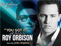 YOU GOT IT! A Salute to ROY ORBISON